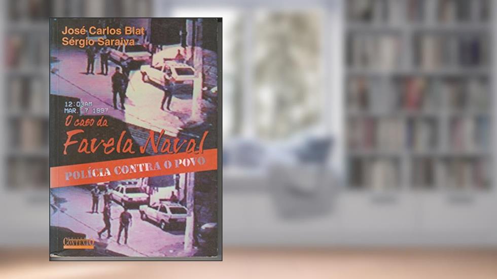 O caso da favela naval, do autor Jose Carlos Blat; Sergio Saraiva