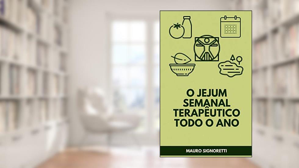 O jejum semanal terapêutico todo o ano, do autor Mauro Signoretti
