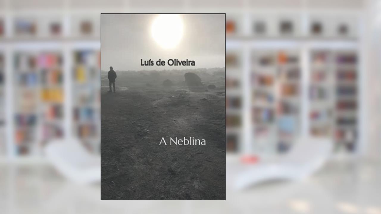 A Neblina, do autor Luís de Oliveira