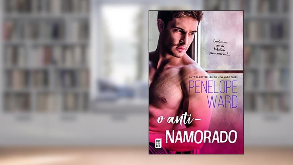 O Anti-Namorado, do autor Penelope Ward
