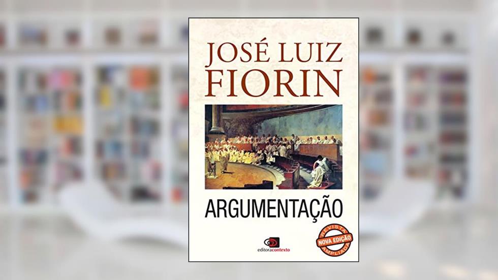 Argumentação (nova edição), do autor José Luiz Fiorin