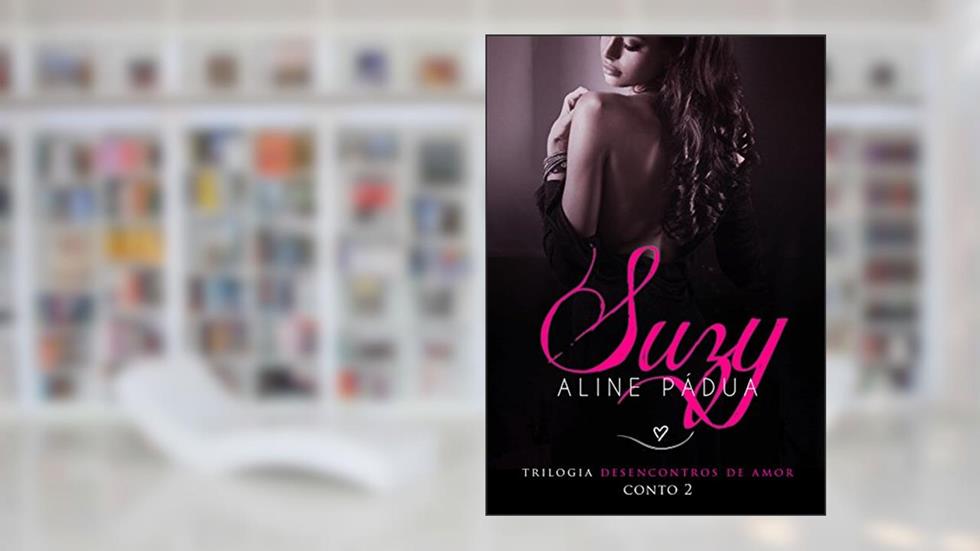 Suzy (Desencontros de amor Conto 2), do autor Aline Pádua