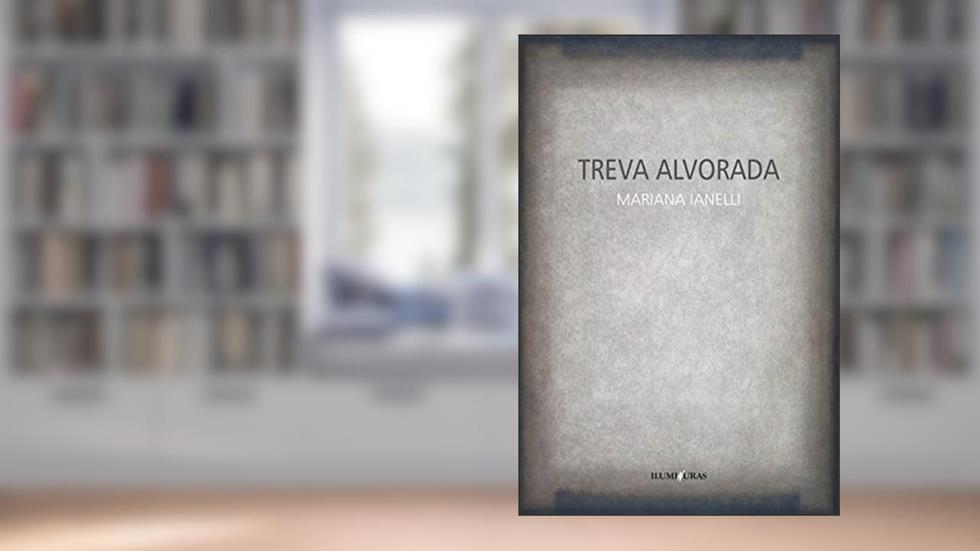 Treva alvorada, do autor Mariana Ianelli