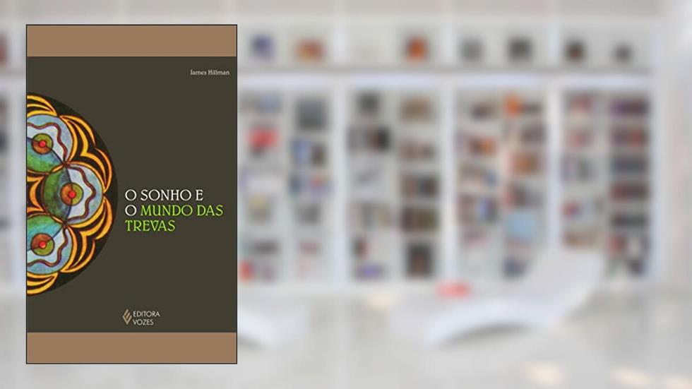 Sonho e o mundo das trevas, do autor James Hillman