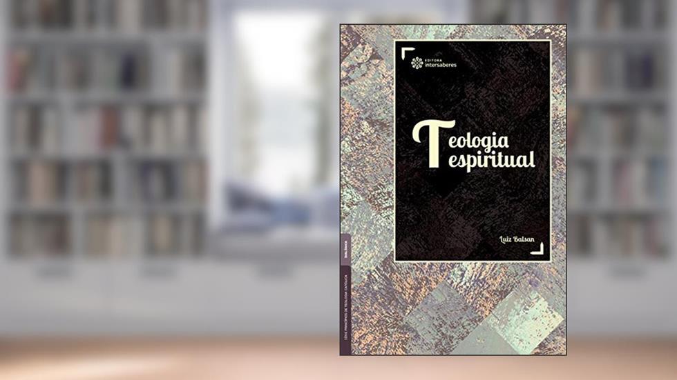 Teologia espiritual, do autor Luiz Balsan