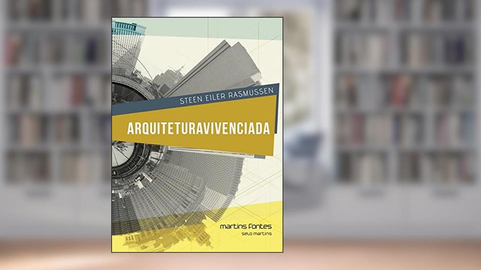 Arquitetura vivenciada, do autor Steen Eiler Rasmussen