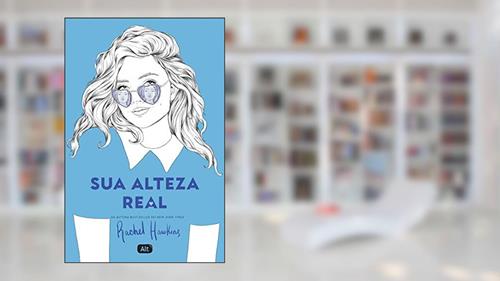 Capa de Sua Alteza Real (Royals 2), do autor Rachel Hawkins