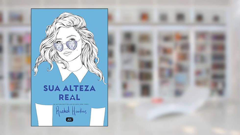 Sua Alteza Real (Royals 2), do autor Rachel Hawkins