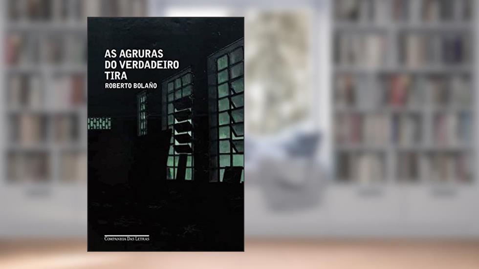 As agruras do verdadeiro tira, do autor Roberto Bolaño