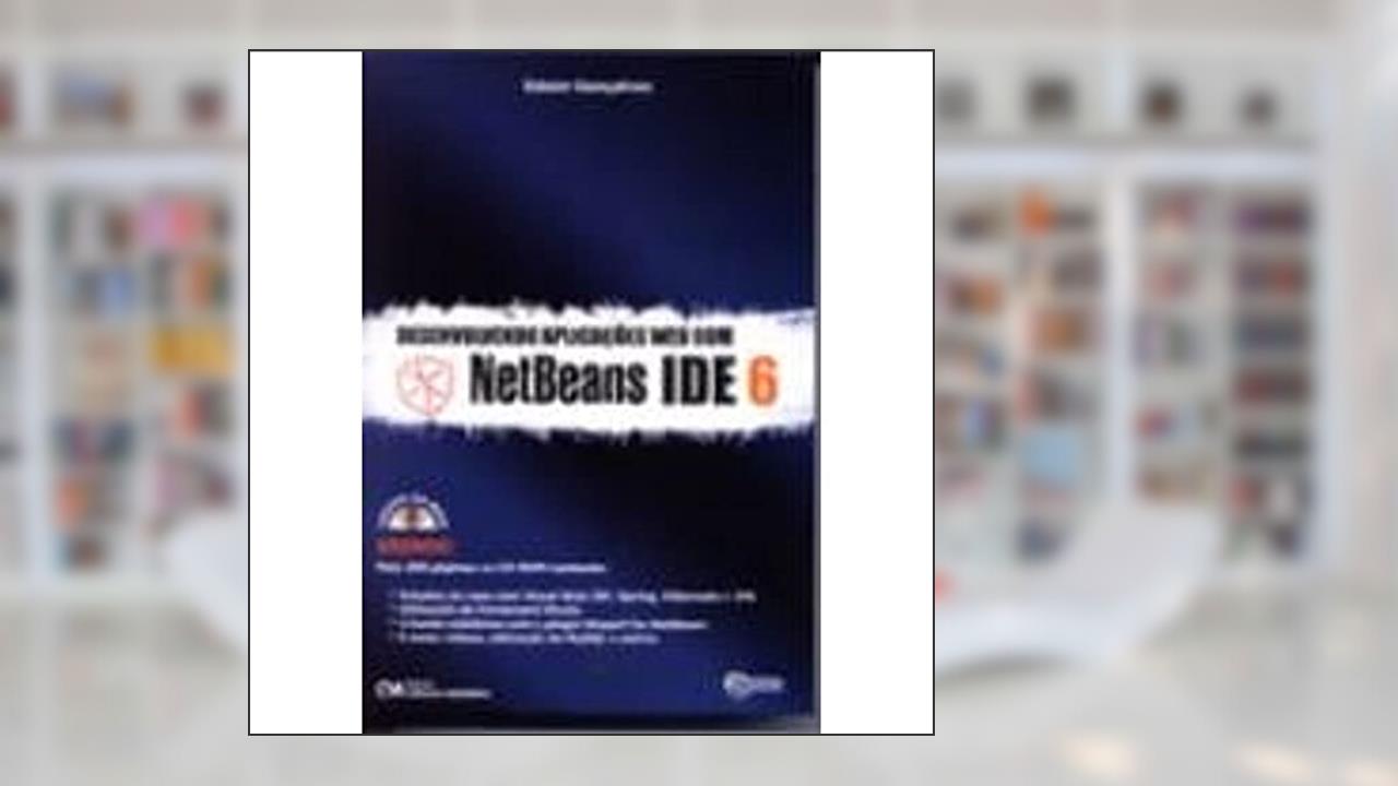 Desenvolvendo Aplicacoes Web com Netbeans Ide 6, do autor Edson Goncalves