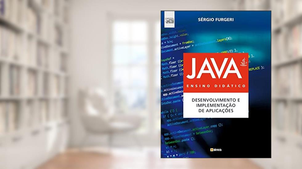 Java : Ensino didático: Desenvolvimento e implementação de aplicações : Compatível com versão 9 e Jshell com Netbeans, do autor Sérgio Furgeri