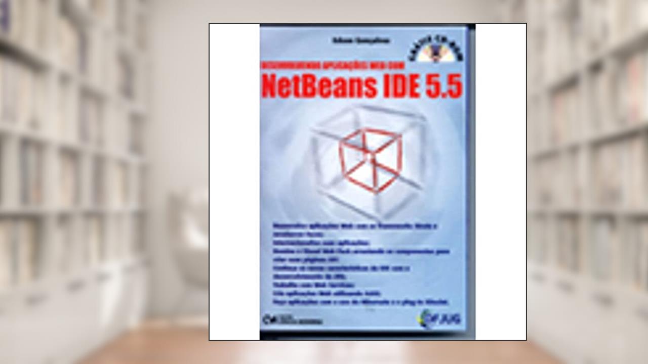 Desenvolvendo Aplicacoes Web com Netbeans Ide 5.5 - 1, do autor Goncalves