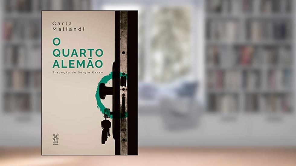 O quarto alemão, do autor Carla Maliandi; Sérgio Karam