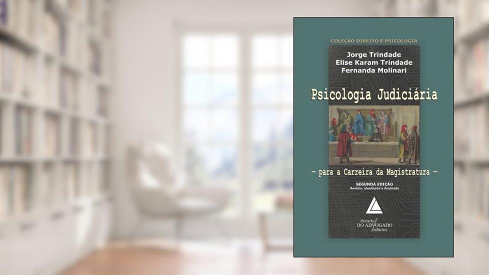 Psicologia Judiciária para Carreira da Magistratura, do autor Elise Karam Trindade; Jorge Trindade; Fernanda Molinari
