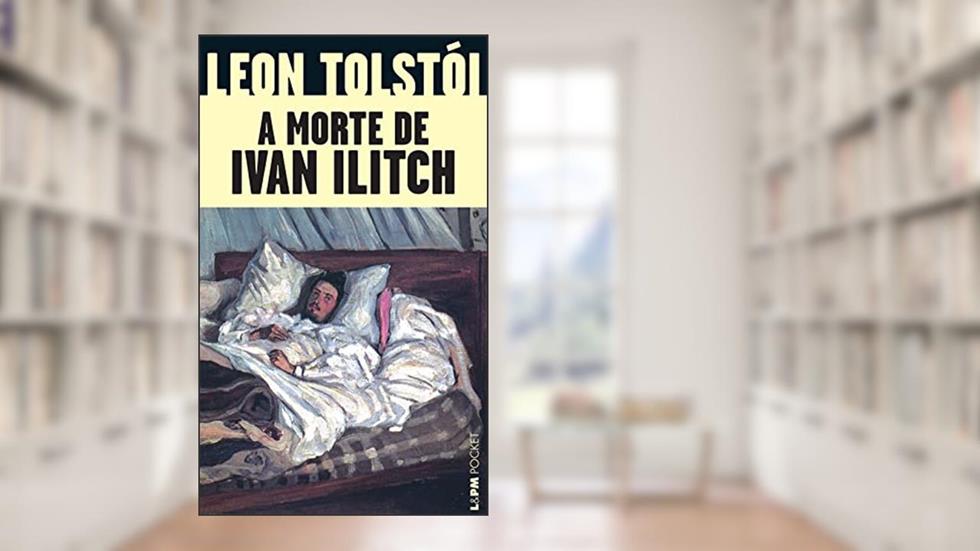 A Morte de Ivan Ilitch, do autor Leon Tolstói
