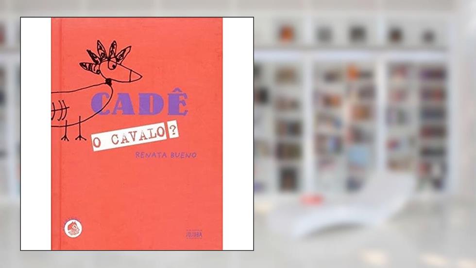 Cadê o Cavalo?, do autor Renata Bueno