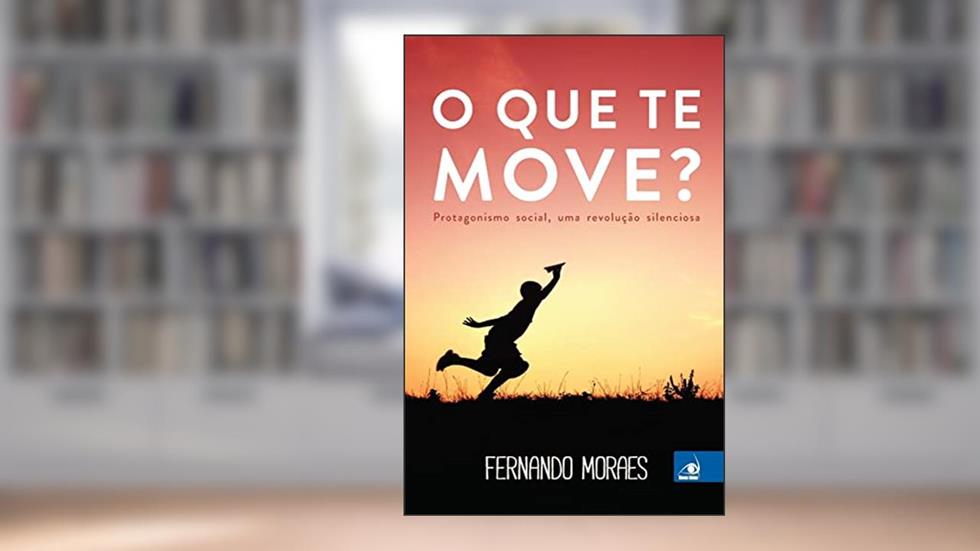 O que te Move?, do autor Fernando Moraes