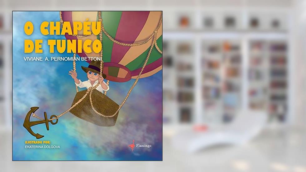 O Chapéu de Tunico, do autor Viviane A. Pernomian Bettoni
