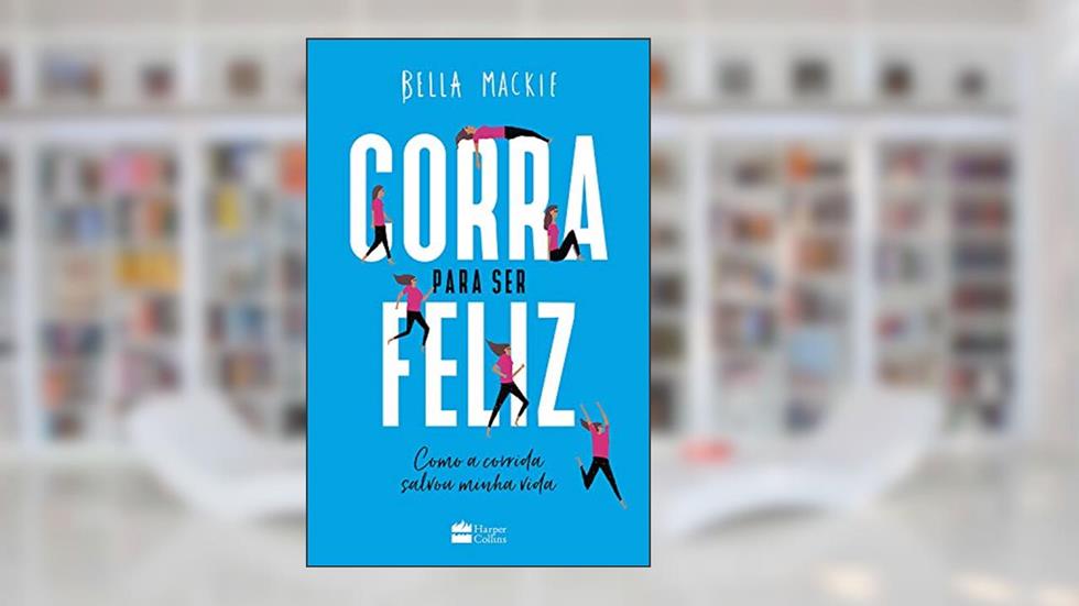 Corra para ser feliz, do autor Bella Mackie