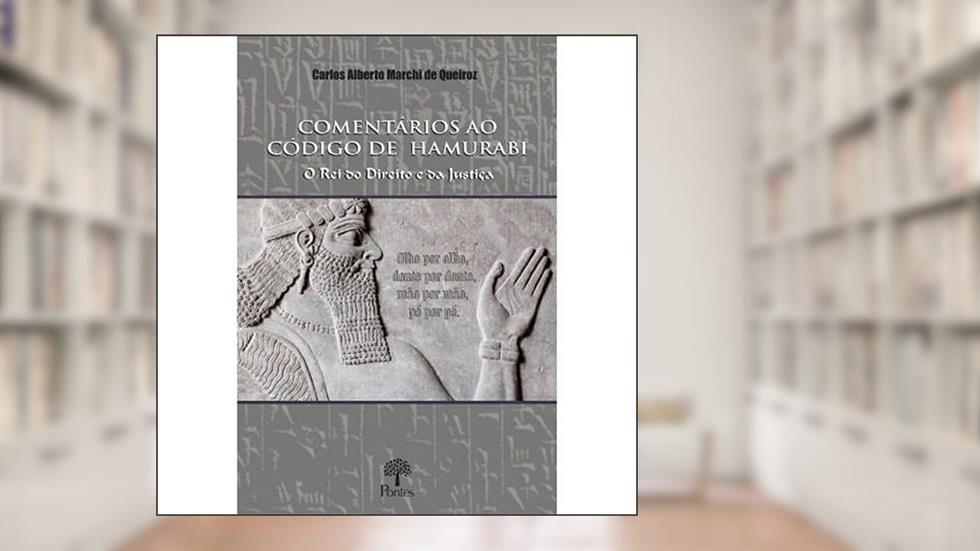 Comentarios ao Código de Hamurabi, do autor Carlos Alberto Marchi De Queiroz