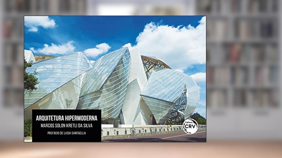 ARQUITETURA HIPERMODERNA, do autor Marcos Solon Kretli da Silva