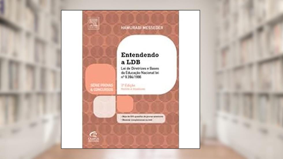 Entendendo a LDB. Lei de Diretrizes e Bases da Educação - Série Provas e Concursos, do autor Hamurabi Messeder