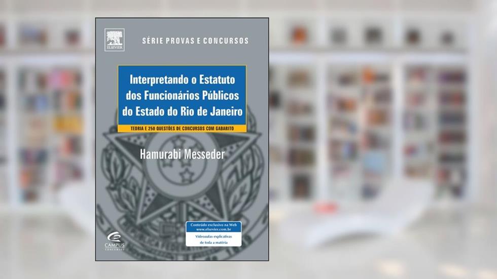Interpretando o Estatuto dos Funcionários Públicos do Estado do Rio de Janeiro, do autor Hamurabi Messeder