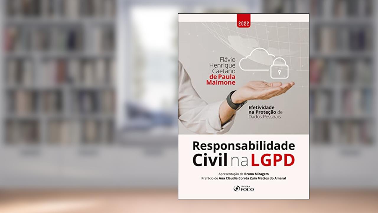 Responsabilidade Civil na LGPD, do autor Flávio Henrique Caetano de Paula Maimone