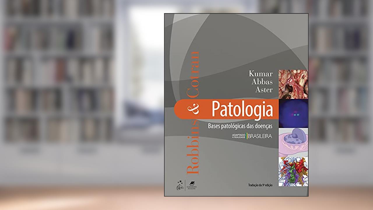 Robbins & Cotran Patologia - Bases Patológicas das Doenças, do autor Vinay V Kumar