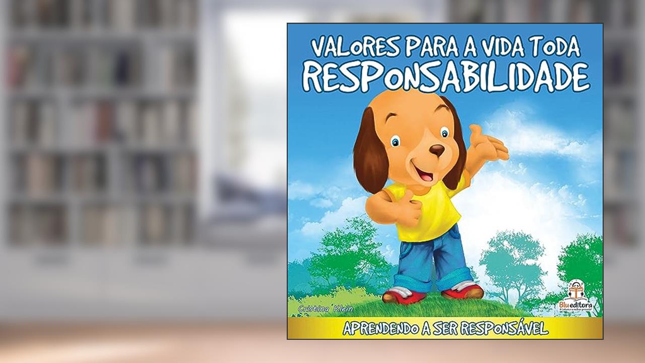 Valores Para a Vida Toda. Responsabilidade, do autor Cristina Klein