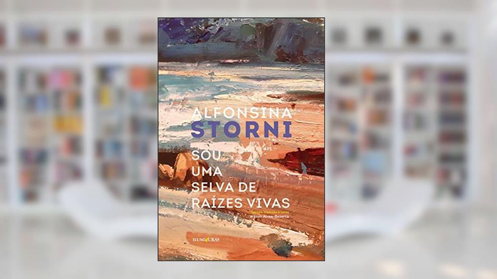 Sou uma selva de raízes vivas, do autor Alfonsina Storni