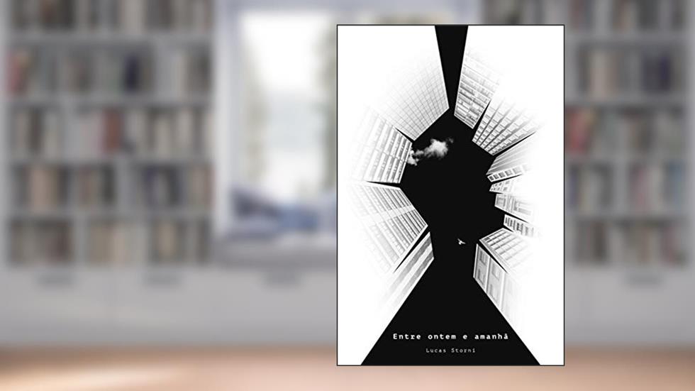 Entre ontem e amanhã, do autor Lucas Storni