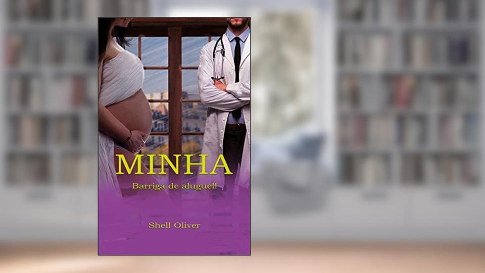MINHA Barriga de aluguel!: Série irmãos Storn - Livro 2, do autor Shell Oliver