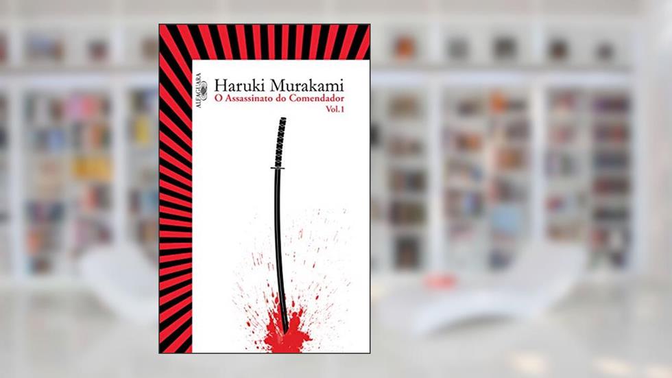 O assassinato do comendador - Vol. 1: O surgimento da IDEA, do autor Haruki Murakami