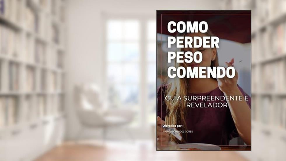 Como Perder Peso Comendo, do autor Thiago Domingos Gomes