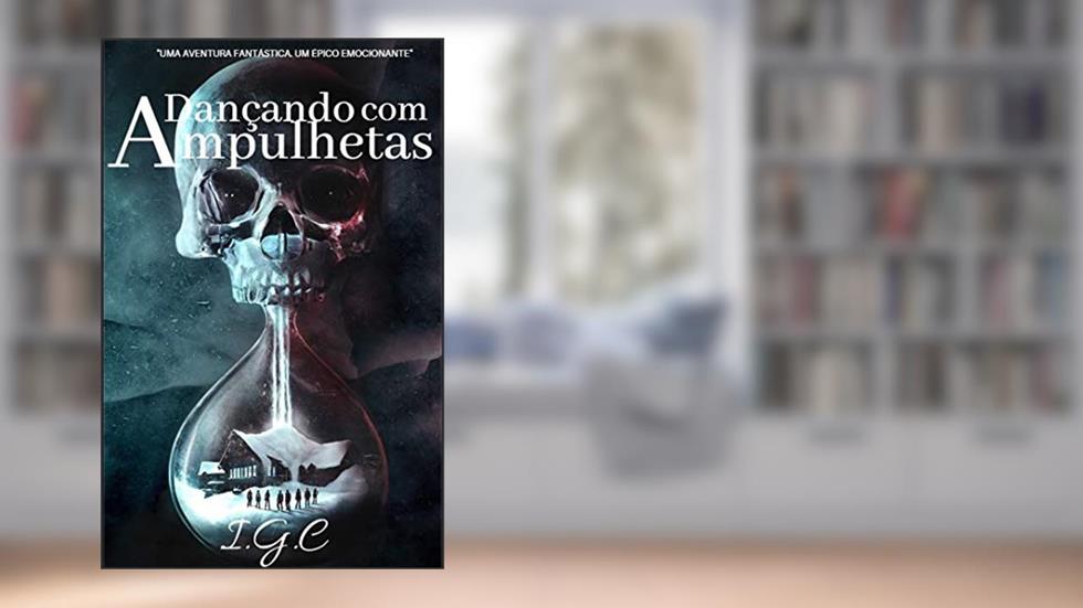 Dançando com Ampulhetas, do autor Igor Guimarães Camargo