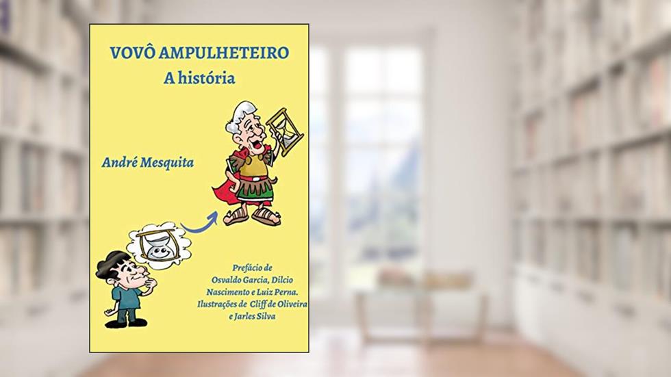 Vovô Ampulheteiro: A História, do autor André Mesquita