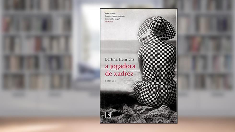 A jogadora de xadrez, do autor Bertina Henrichs