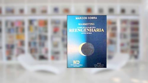 Capa de Marketing - Como Realizar Uma Reengenharia Antecipad, do autor Marcos Cobra