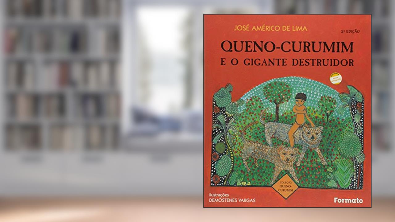 Queno-curumim e o gigante destruidor, do autor José Américo de Lima