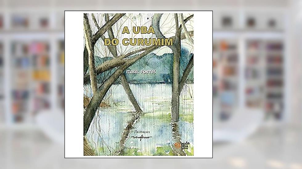 A Ubá do Curumim, do autor Izabel Fortes