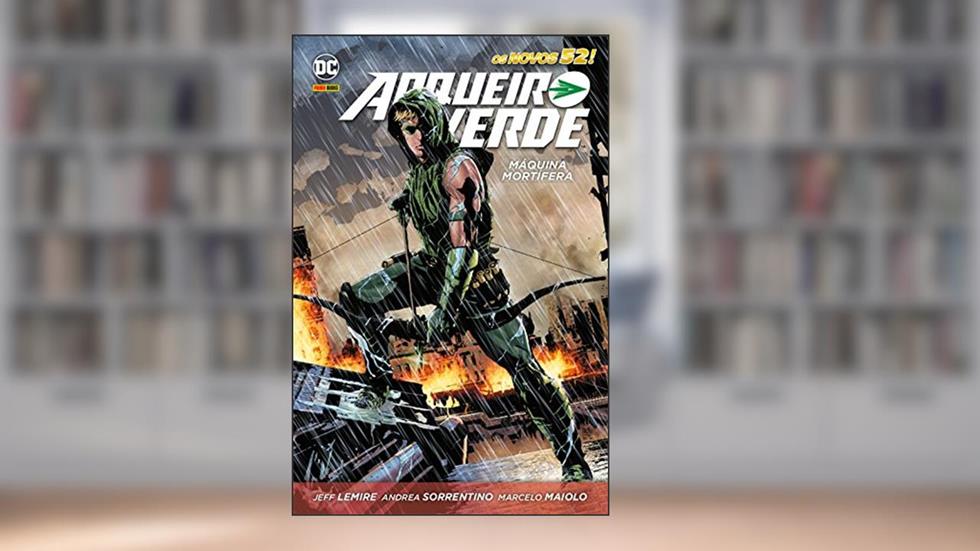 Arqueiro Verde - Máquina Mortífera, do autor Jeff Lemire