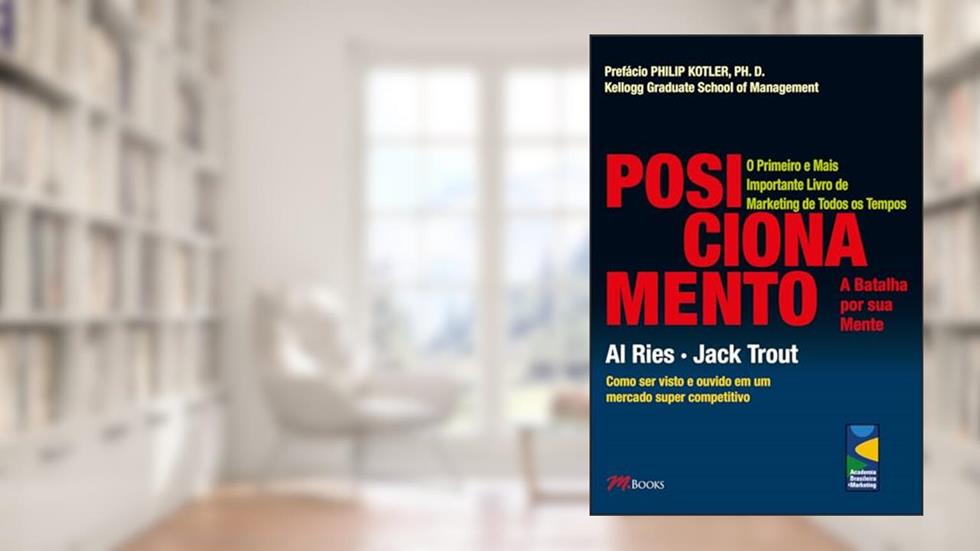 Posicionamento, do autor Al Ries; Jack Trout; Philip (Prefácio) Kotler