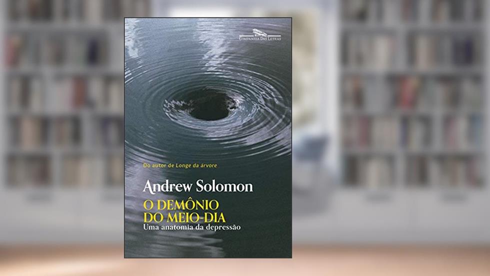 O demônio do meio-dia (Nova edição), do autor Andrew Solomon