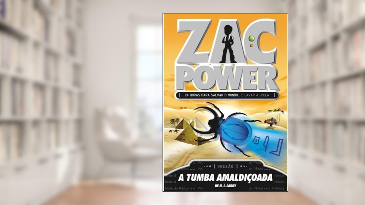 Zac Power 6. A Tumba Amaldiçoada, do autor H. I. Larry