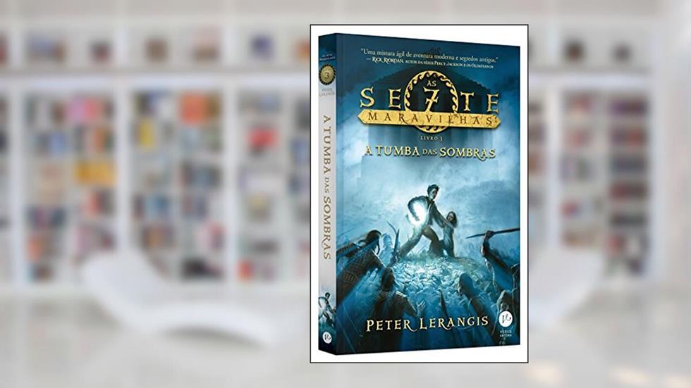 A tumba das sombras (Vol. 3 As sete maravilhas), do autor Peter Lerangis