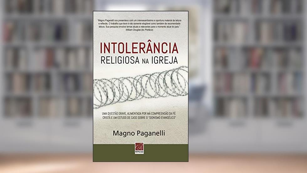 Intolerância Religiosa Na Igreja, do autor Magno Paganelli