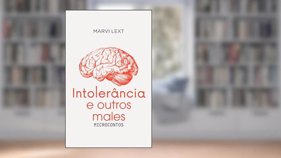 INTOLERÂNCIA E OUTROS MALES: microcontos, do autor Marvin Lext