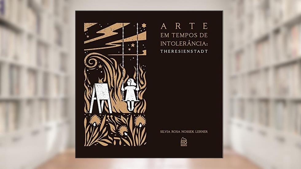 Arte Em Tempos De Intolerância - Theresienstadt, do autor Silvia Rosa Nossek Lerner