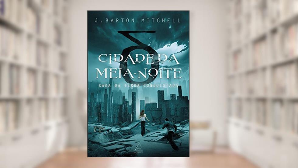Cidade da Meia-Noite (Saga da Terra Conquistada Livro 1), do autor J. Barton Mitchell